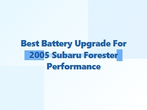 Boost Your Forester's Power with a Superior Battery